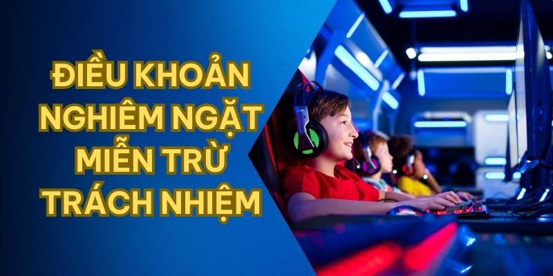 Miễn trừ trách nhiệm là những điều khoản nghiêm ngặt tại nền tảng 