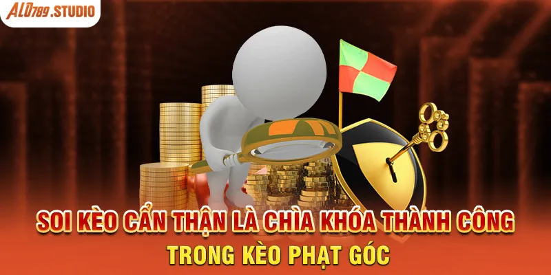 Những bí quyết soi kèo phạt góc hiệu quả