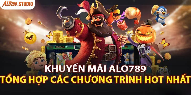 Giới thiệu về ưu đãi khuyến mãi Alo789