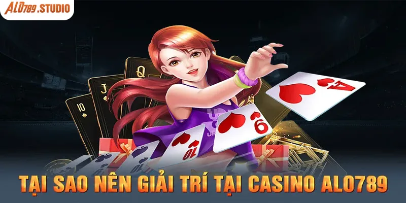 Các trò chơi trong sảnh Casino Alo789 có chất lượng hoàn hảo